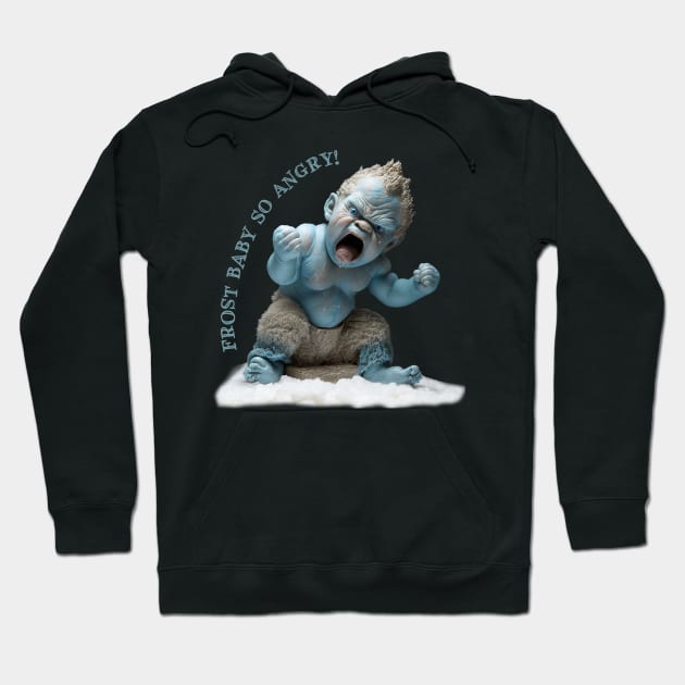 Frost Baby SO ANGRY! Hoodie by TruStory FM